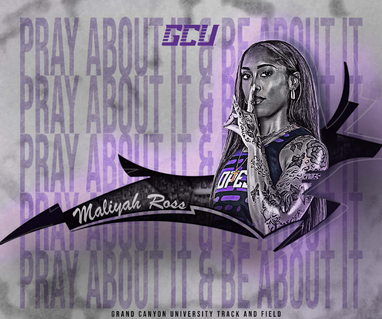 Athlete Spotlight — Maliyah Ross, Grand Canyon University Track and Field. Purple GCU palette, repeating PRAY ABOUT IT & BE ABOUT IT watermark text, bold black speed lines, player cutout, name banner in script.